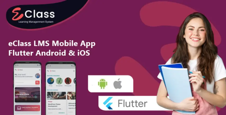 eClass LMS Mobile App - Flutter Android & iOS