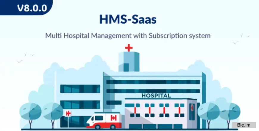HMS Saas v8.0.0 - Multi Hospital Management System - Appointment Booking - Smart Hospital - With Mobile App